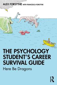 Psychology Studenta  s Career Survival Guide