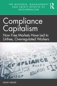 The Business, Management and Safety Effects of Neoliberalism