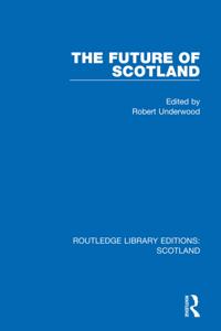 Routledge Library Editions: Scotland