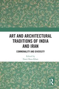 Art and Architectural Traditions of India and Iran