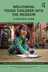 Routledge Guides to Practice in Museums, Galleries and Heritage