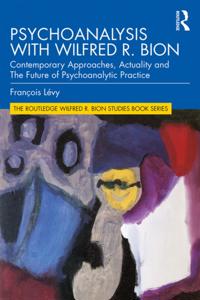 The Routledge Wilfred R. Bion Studies Book Series