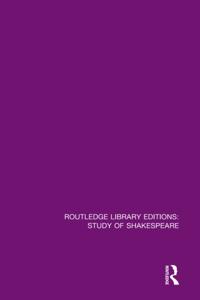 Routledge Library Editions: Study of Shakespeare
