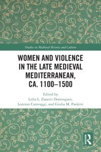 Women and Violence in the Late Medieval Mediterranean, ca. 1100-1500