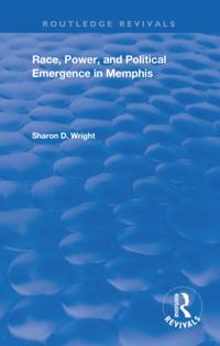 Race, Power, and Political Emergence in Memphis