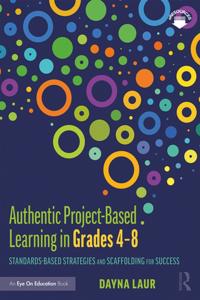 Authentic Project-Based Learning in Grades 4a &quote;8
