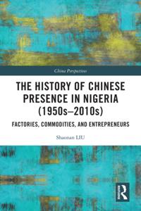 History of Chinese Presence in Nigeria (1950s-2010s)