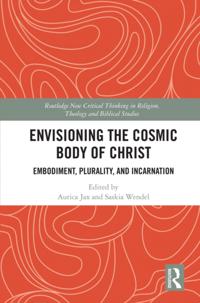 Envisioning the Cosmic Body of Christ