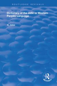 Dictionary of the Jatki or Western Panjabi Language
