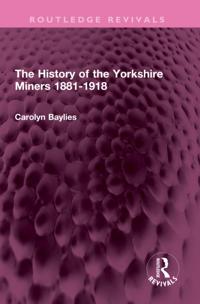 History of the Yorkshire Miners 1881-1918