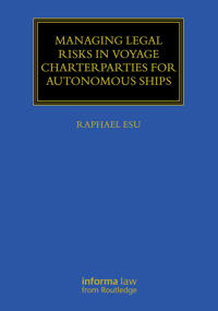 Managing Legal Risks in Voyage Charterparties for Autonomous Ships