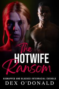 Hotwife Ransom: Kidnapped and Blacked Interracial Cuckold (Bully Betrayal Ep. 17)