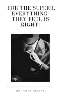 For the Superb, Everything They Feel Is Right!