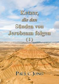 Ketzer, die den Sunden von Jerobeam folgten (?)