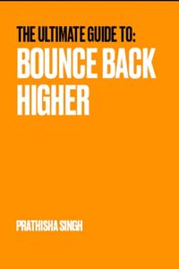 Ultimate Guide To: Bounce Back Higher