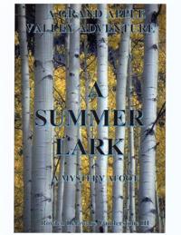 Summer Lark, A Mystery Afoot