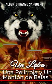 Un Lobo, Una Pelirroja y Un Monton de Balas