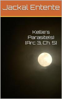 Kellie's Parasite(s) [Arc 3, Ch. 5]