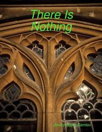 There is Nothing