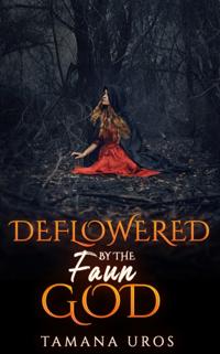 Deflowered  By The Faun God