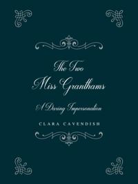 Two Miss Granthams: a Daring Impersonation