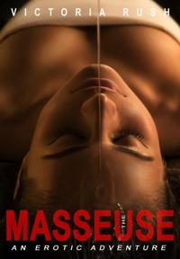 Masseuse: An Erotic Adventure