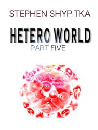 Hetero World Part 5