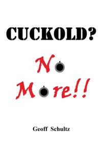 Cuckold?  No More!!