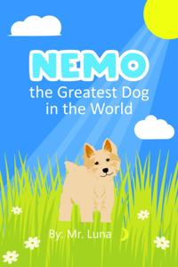 Nemo the Greatest Dog in the World