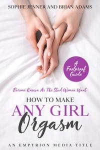 How to Make Any Girl Orgasm