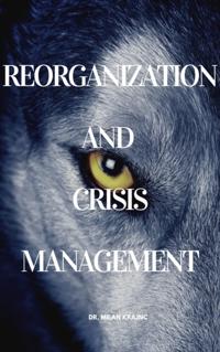 Reorganization and Crisis Management