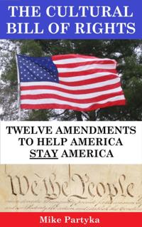 Cultural Bill of Rights: Twelve Amendments to Help America Stay America