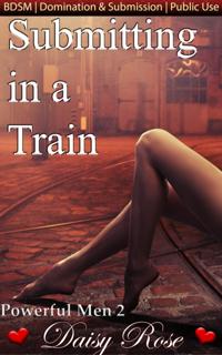 Powerful Men 2: Submitting in a Train