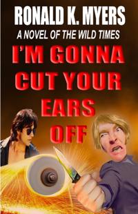 I'm Gonna Cut Your Ears Off