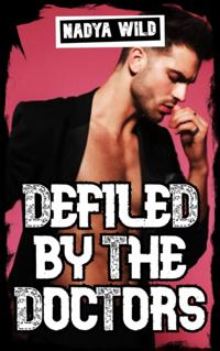 Defiled by the Doctors