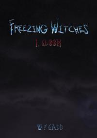Freezing Witches 1. Gloom