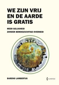 We zijn vrij en de aarde is gratis