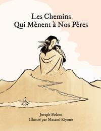 Les Chemins Qui Menent a Nos Peres