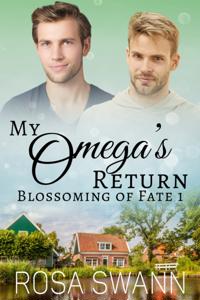 My Omega's Return: MM Omegaverse Mpreg Romance