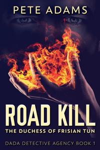 Road Kill: The Duchess Of Frisian Tun