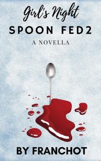 Girl's Night Spoon Fed 2
