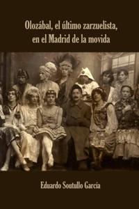 Olozabal, el ultimo zarzuelista, en el Madrid de la movida