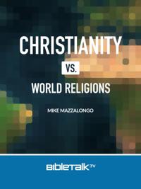 Christianity Vs. World Religions