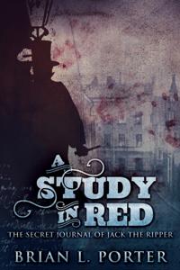 Study In Red: The Secret Journal Of Jack The Ripper