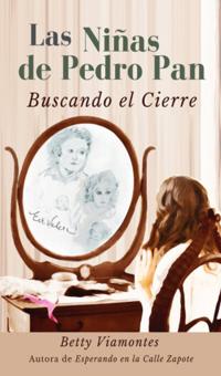Las ninas de Pedro Pan: Buscando el cierre