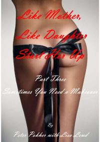 Like Mother, Like Daughter: Start Her Up - Part 3 - Sometimes You Need a Makeover