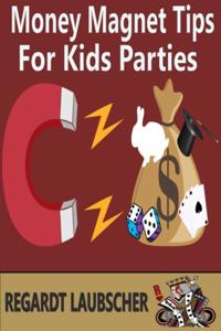 Money Magnet Tips for Kids Parties