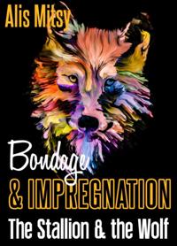 Bondage & Impregnation: The Stallion and the Wolf