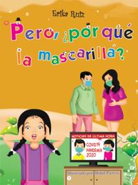 Pero,  Por Que La Mascarilla?