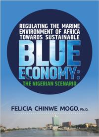 Regulating the Marine Environment of Africa Towards A Sustainable Blue Economy: The Nigerian Scenario
